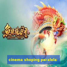 cinema shoping paralela